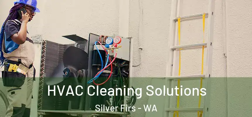  HVAC Cleaning Solutions Silver Firs - WA