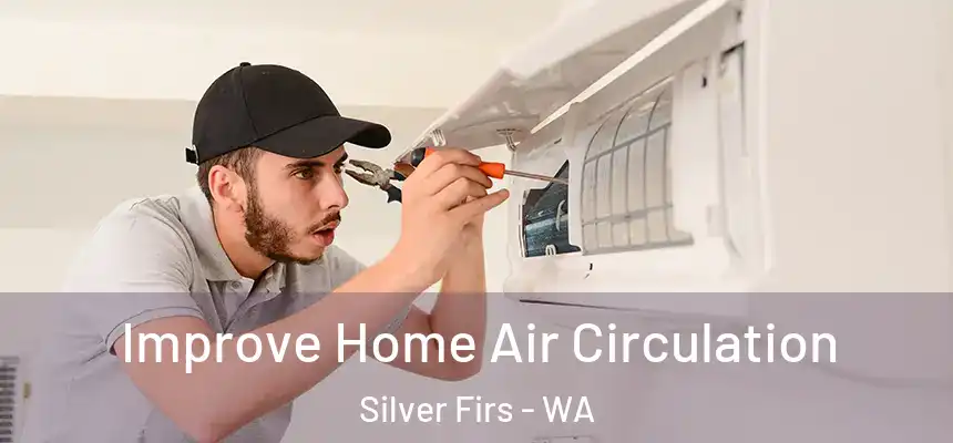  Improve Home Air Circulation Silver Firs - WA