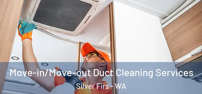  Move-in/Move-out Duct Cleaning Services Silver Firs - WA