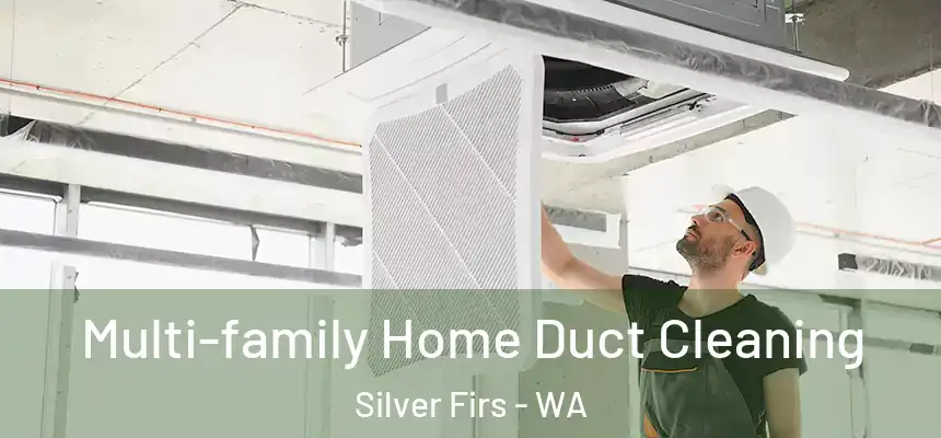  Multi-family Home Duct Cleaning Silver Firs - WA